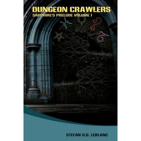 Dungeon Crawlers : Sapphire's Prelude: Volume 1