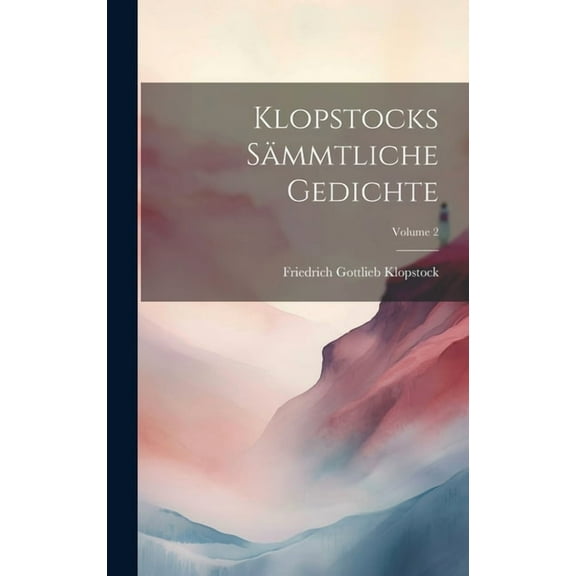 Klopstocks Sämmtliche Gedichte; Volume 2 (Hardcover)