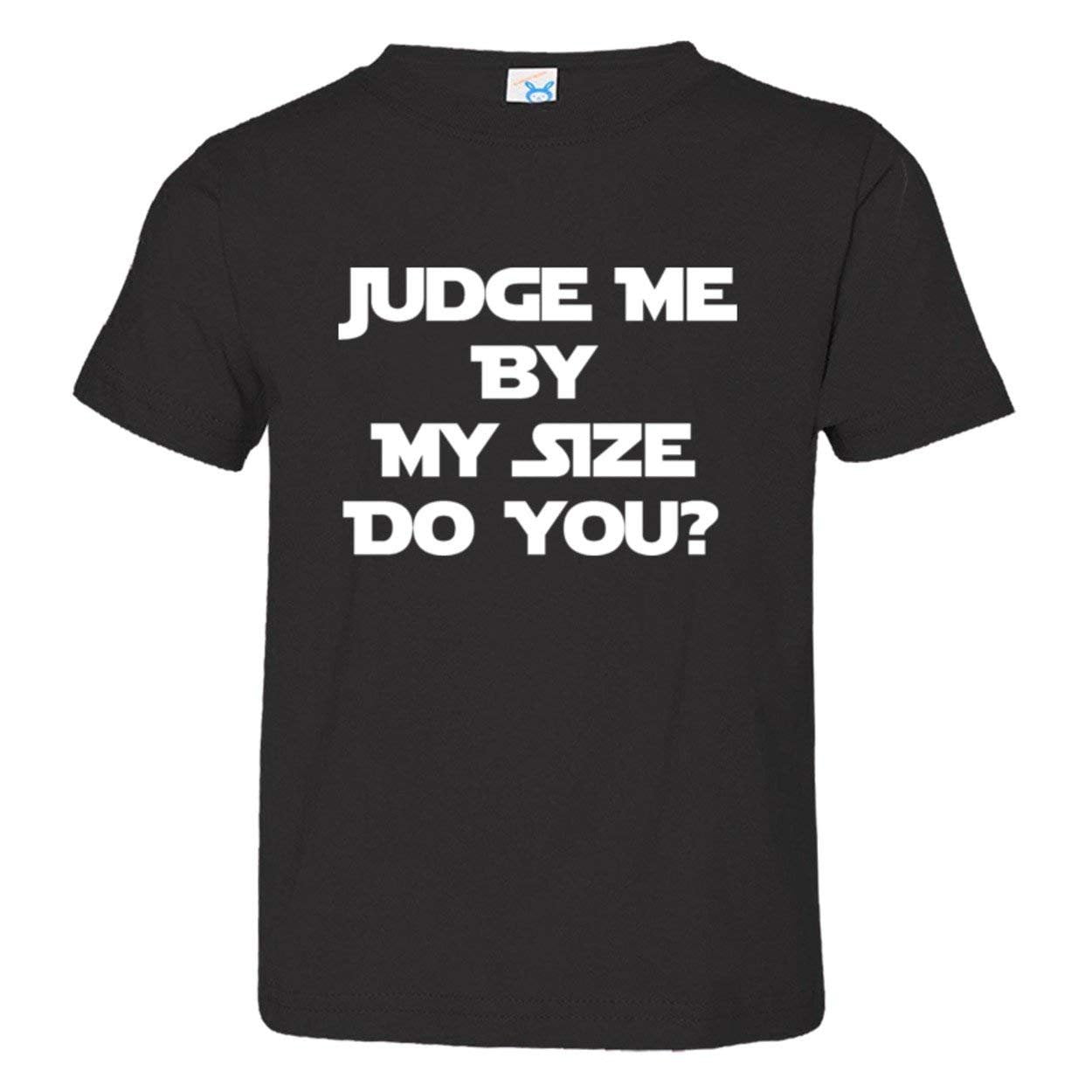 PleaseMeTees Toddler Judge Me by My Size Do You HQ Tee Shirt