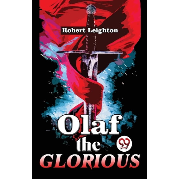 Olaf The Glorious A Story of the Viking agree, (Paperback)