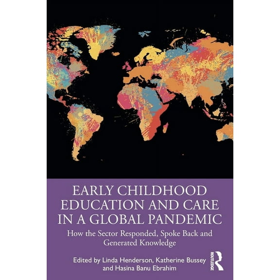 Early Childhood Education and Care in a Global Pandemic: How the Sector Responded, Spoke Back and Generated Knowledge, (Paperback)