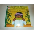 thumbnail image 1 of Pre-Owned Corn Is Maize: The Gift of the Indians (Paperback) 0064450260 9780064450263, 1 of 1