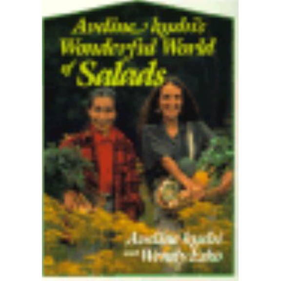 Pre-Owned Aveline Kushi's Wonderful World of Salads (Paperback) 0870407856 9780870407857