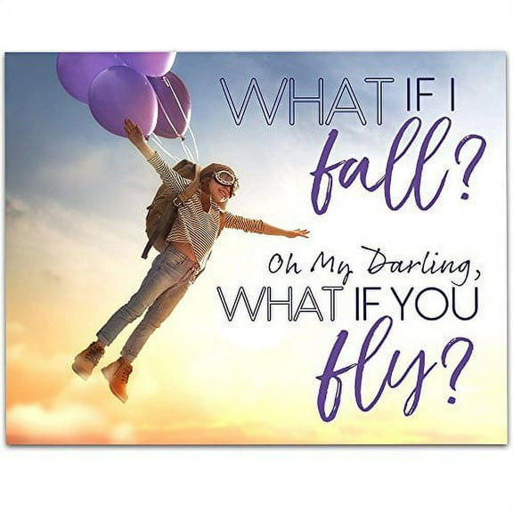 What If I Fall? Oh My Darling, What If You Fly? - 11x14 Unframed Typography Art Print - Great Motivational Gift