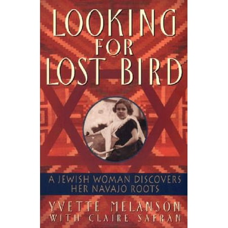 Looking for Lost Bird : A Jewish Woman Discovers Her Navajo (Best Looking Jewish Actresses)