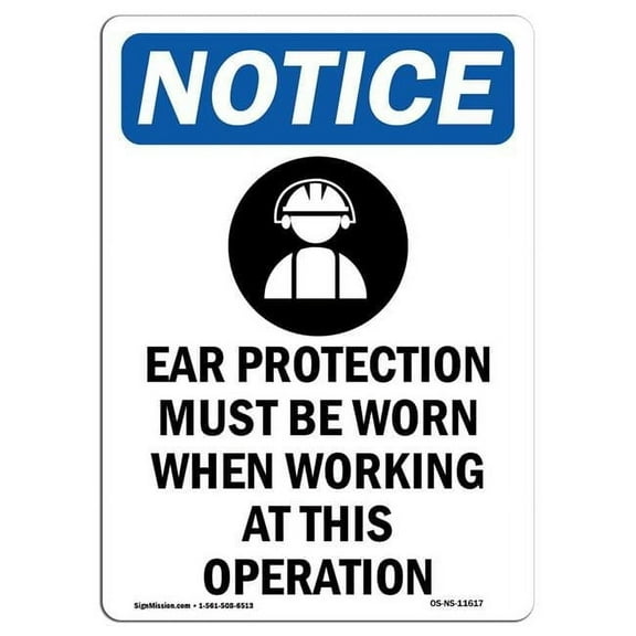 SignMission OS-NS-A-710-V-11617 7 x 10 in. OSHA Notice Sign - Ear Protection Must