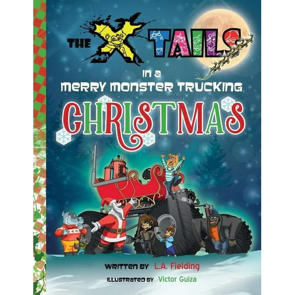 X-Tails The X-tails in a Merry Monster Trucking Christmas, (Paperback)