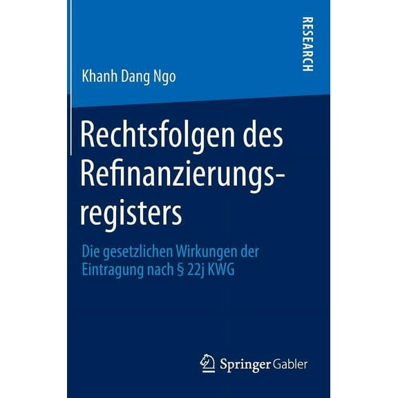 Rechtsfolgen Des Refinanzierungsregisters: Die Gesetzlichen Wirkungen Der Eintragung Nach Â§ 22j Kwg, (Hardcover)