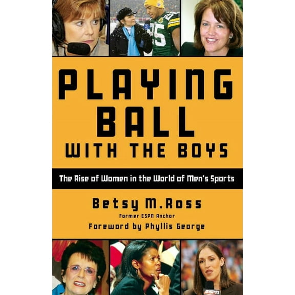 Playing Ball with the Boys: The Rise of Women in the World of Men's Sports, (Paperback)