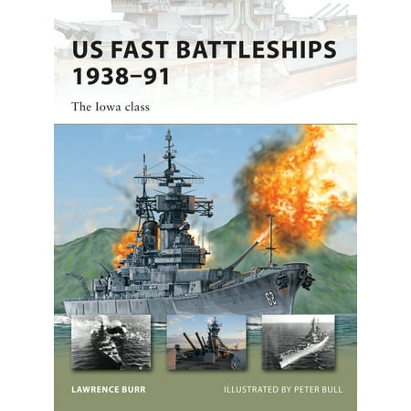 - US Fast Battleships 1938–91 : The Iowa class
