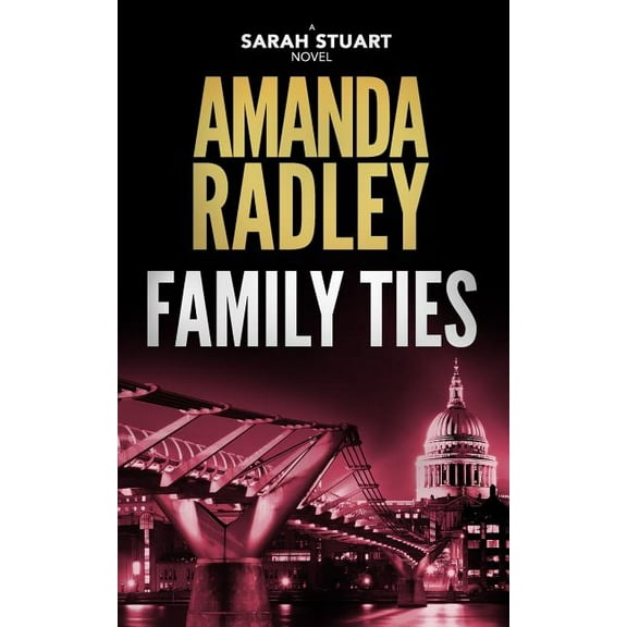 Sarah Stuart Thrillers: Family Ties: A Gripping Political Thriller (Paperback)