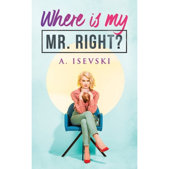 Where is my Mr Right?, (Paperback)