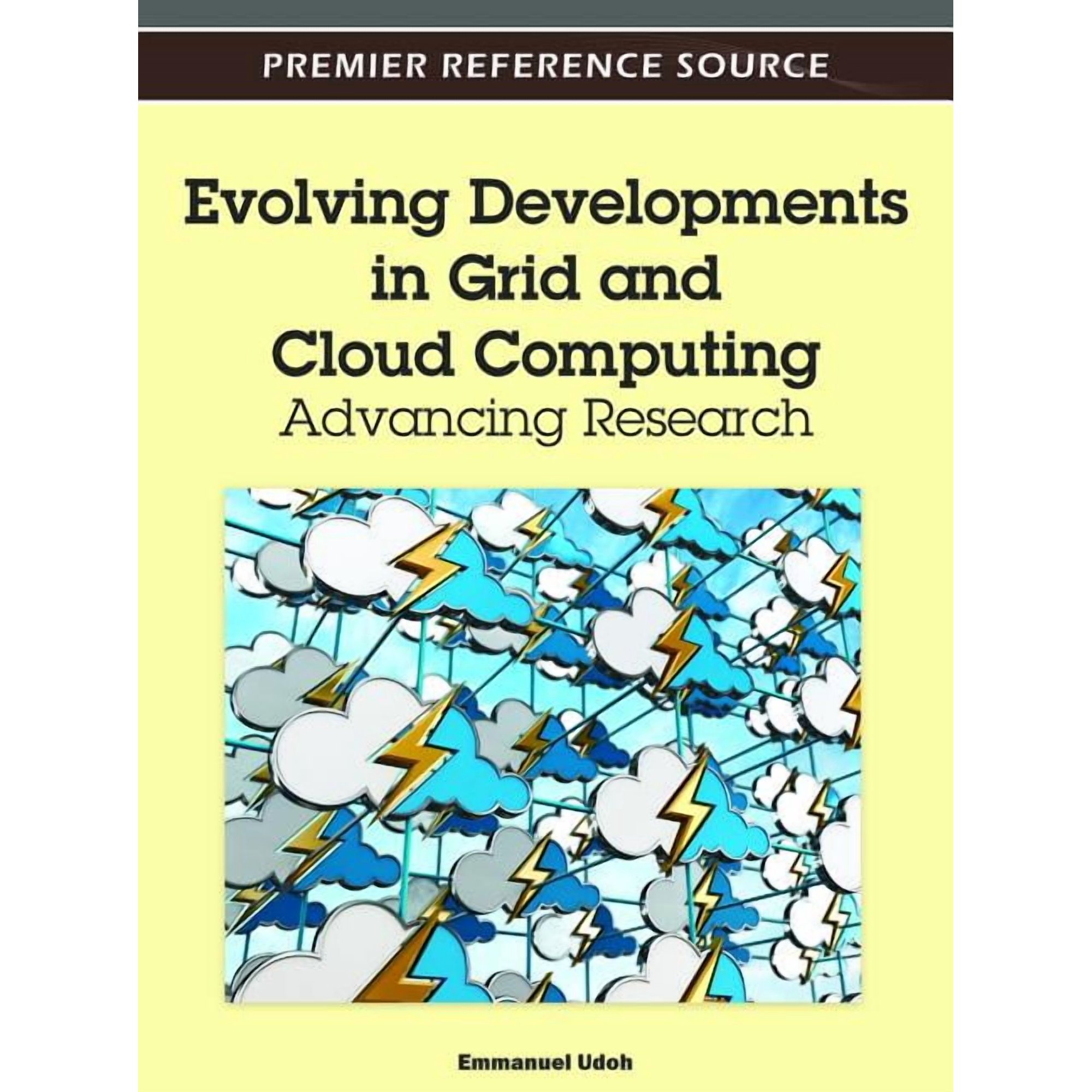 Evolving Developments in Grid and Cloud Computing: Advancing Research (Hardcover)
