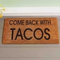 thumbnail image 3 of Evergreen Come Back With Tacos Indoor Outdoor Natural Coir Doormat 1'4"x2'4" Brown, 3 of 5