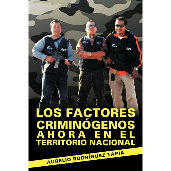 Los Factores Criminogenos Ahora En El Territorio Nacional (Paperback)