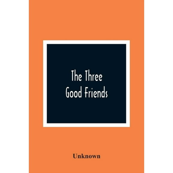 The Three Good Friends, (Paperback)