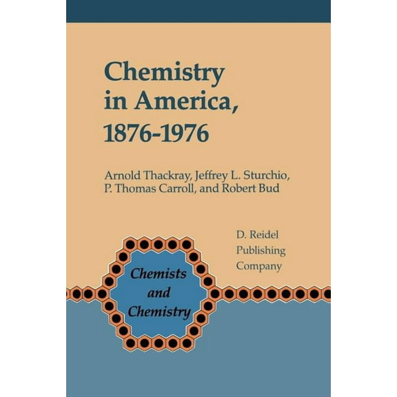 Chemists and Chemistry Chemistry in America 1876-1976: Historical Indicators, Book 5, (Paperback)