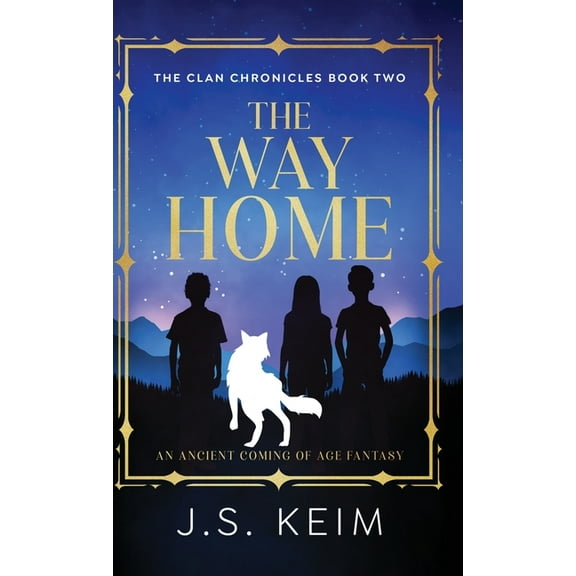 The Clan Chronicles The Way Home: An Ancient Coming of Age Fantasy, Book 3, (Hardcover)