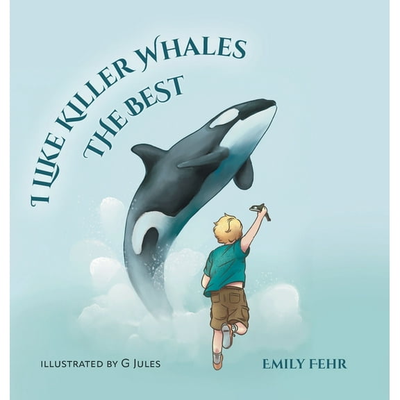 I Like Killer Whales the Best, (Hardcover)
