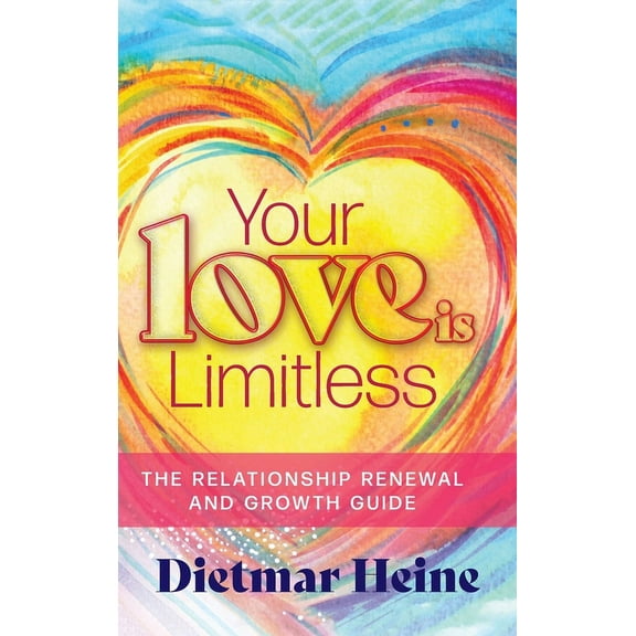 Your Love is Limitless: The Relationship Renewal and Growth Guide (Hardcover)