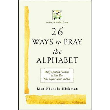 26 Ways to Pray the Alphabet : Daily Spiritual Practices to Help You Ask, Begin, Center, and Do: A Mercy & Melons (Best Way To Cut A Honeydew Melon)
