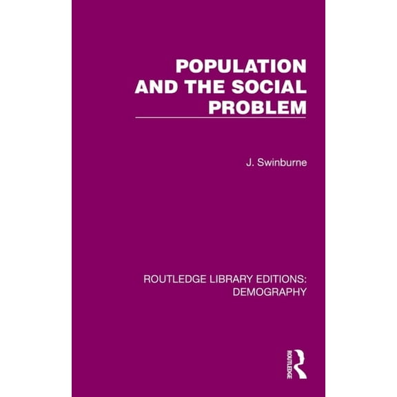 Routledge Library Editions: Demography Population and the Social Problem, (Hardcover)