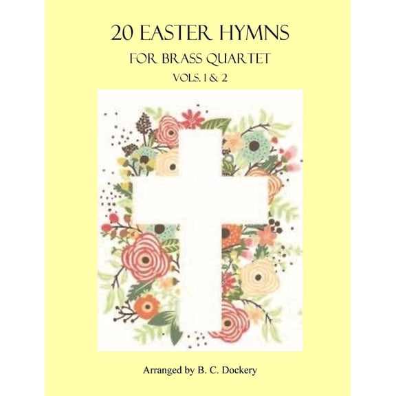 20 Easter Hymns for Brass Quartet: Vols. 1 & 2, (Paperback)