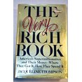 thumbnail image 1 of Pre-Owned The Very Rich Book : America's Super-Millionaires and Their Money - Where They Got It, How They Spend It (Hardcover) 9780688000721, 1 of 1
