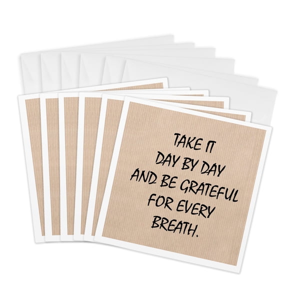 3drose, Take It Day by Day and Be Grateful for Every Breath, Black Lettering, 6 Greeting Cards with Envelopes