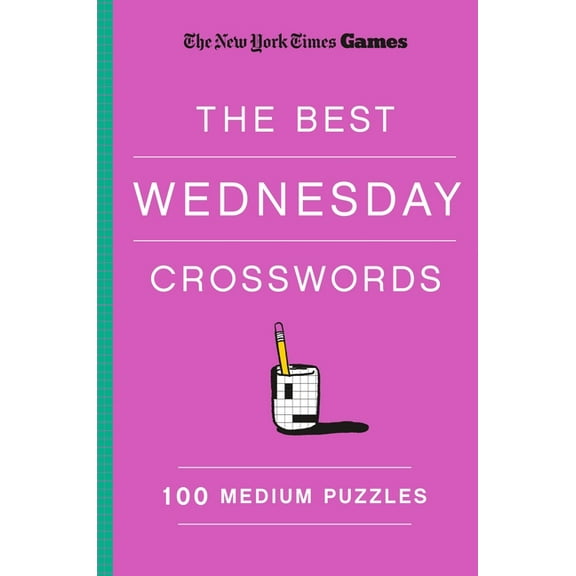 New York Times Games the Best Wednesday Crosswords: 100 Medium Puzzles, (Paperback)