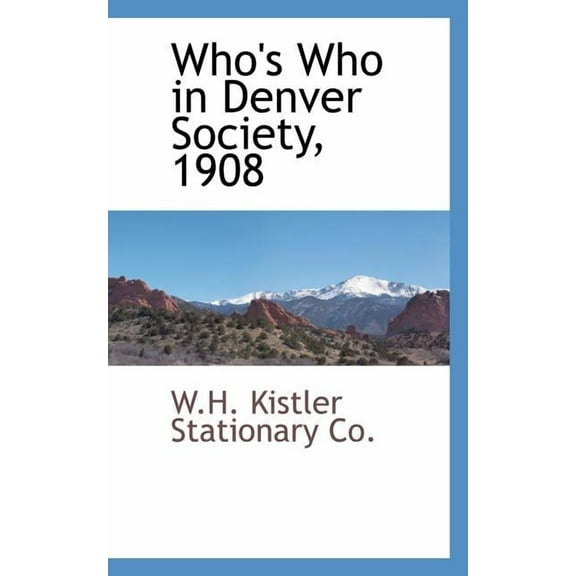 Who's Who in Denver Society, 1908, (Paperback)