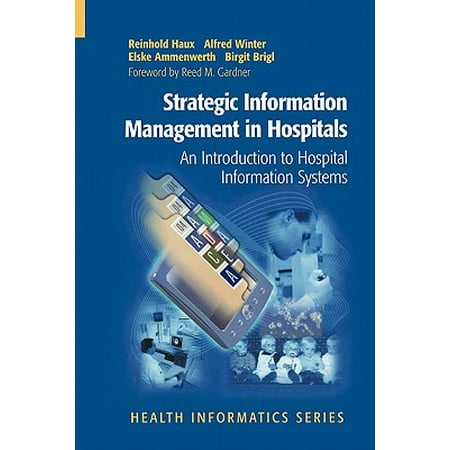 Strategic Information Management in Hospitals : An Introduction to Hospital Information