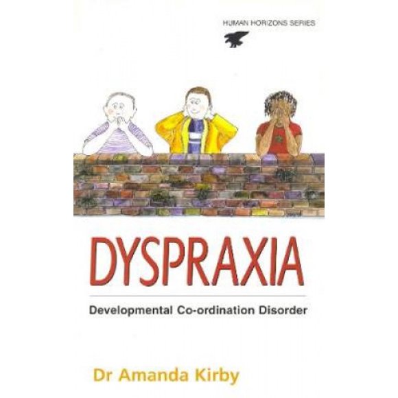 Dyspraxia: Developmental Co-ordination Disorder (Human Horizons)
