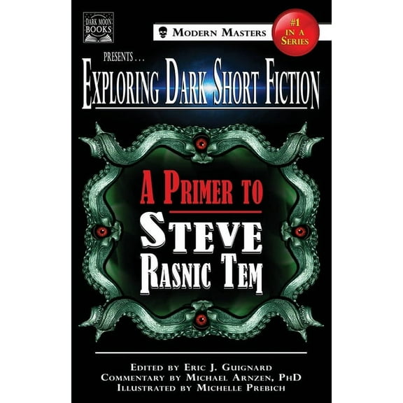 Exploring Dark Short Fiction Exploring Dark Short Fiction #1: A Primer to Steve Rasnic Tem, Book 1, (Paperback)