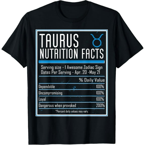 Taurus Nutrition Facts Zodiac Astrology Horoscope Birthday T-ShirtMen's and women's gift, black and white T-shirt, size: Extra large S-4XL