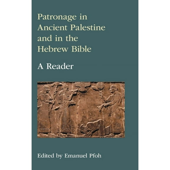 Swba 2: Patronage in Ancient Palestine and in the Hebrew Bible: A Reader (Hardcover)