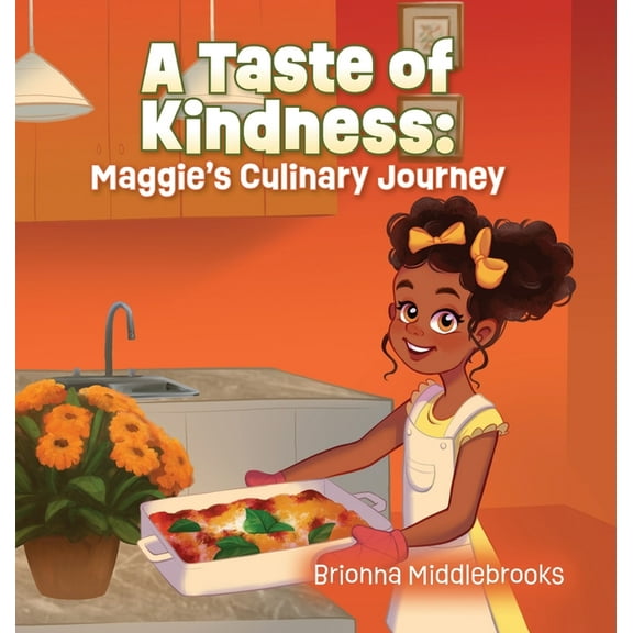 A Taste of Kindness: Maggie's Culinary Journey, (Hardcover)