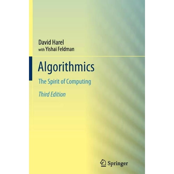 Algorithmics: The Spirit of Computing, (Paperback)