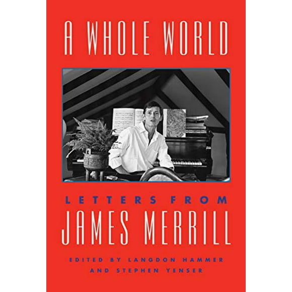 A Whole World: Letters from James Merrill