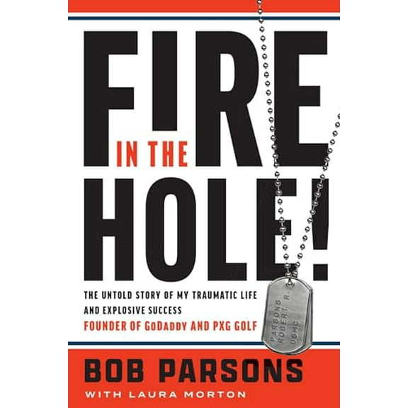 Pre-Owned Fire in the Hole!: The Untold Story of My Traumatic Life and Explosive Success Hardcover