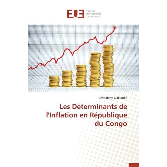Omn.Univ.Europ.: Les Déterminants de l'Inflation En République Du Congo (Paperback)