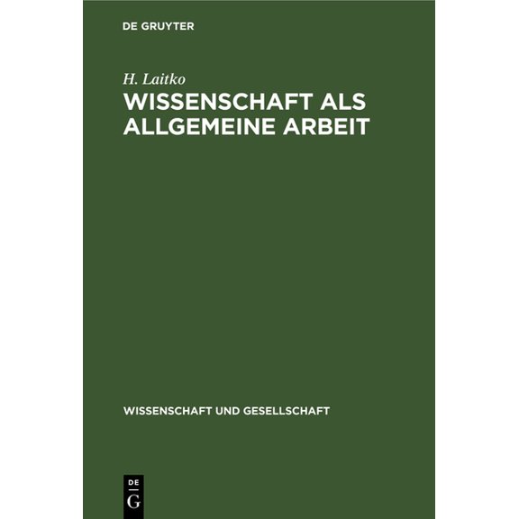 Wissenschaft Und Gesellschaft Wissenschaft ALS Allgemeine Arbeit, Book 17, (Hardcover)