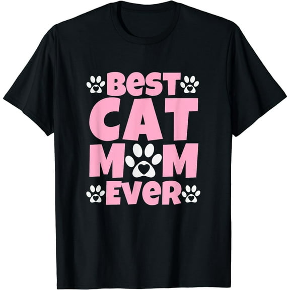 Best Cat Mom Ever - Mothers Day Present - Cute Cat Slogan T-Shirt