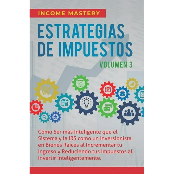 Estrategias de Impuestos: CÃ³mo Ser MÃ¡s Inteligente Que El Sistema Y La IRS CÃ³mo Un Inversionista En Bienes RaÃ­ces Al Inc, (Hardcover)