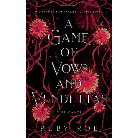 Girl Games A Game of Vows and Vendettas: A Steamy Lesbian Fantasy Romance, Book 4, (Paperback)