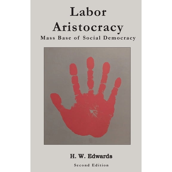 Labor Aristocracy: Mass Base of Social Democracy, (Paperback)