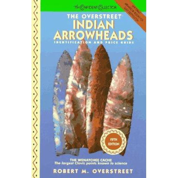Pre-Owned The Overstreet Indian Arrowheads: Identification and Price Guide (Official Overstreet Indian Arrowhead Identification and Price Guide) (Paperback) 0380794624 9780380794621
