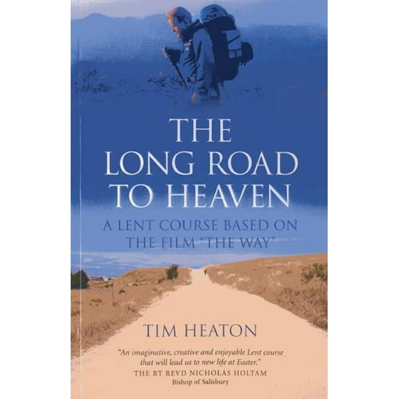The Long Road to Heaven : A Lent Course Based on the Film "The Way" (Paperback)