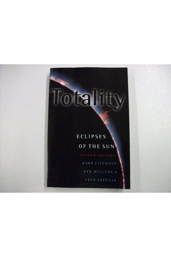Pre-Owned Totality: Eclipses of the Sun (Paperback) 0195131797 9780195131796
