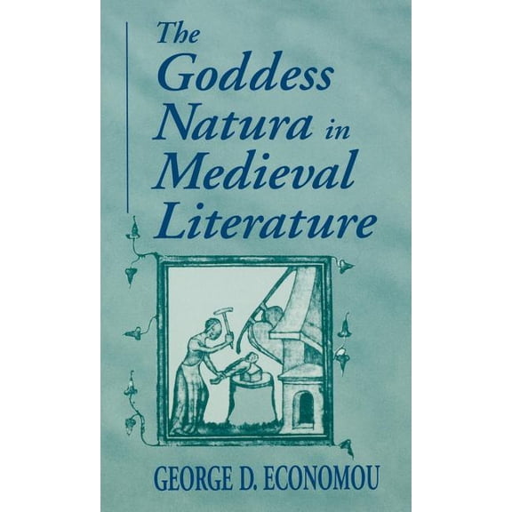 Goddess Natura in Medieval Literature, (Hardcover)